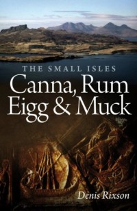 The Small Isles - Canna, Rum, Eigg & Muck (Birlinn) 2001 & 2011